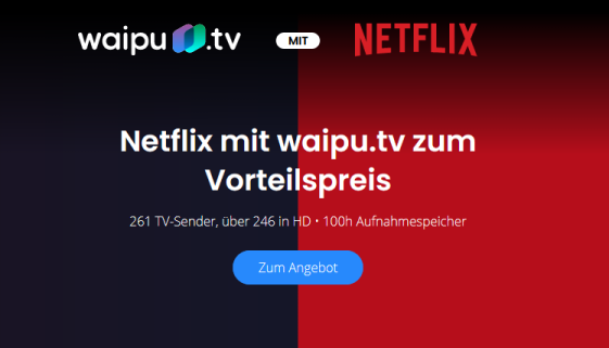 Waipu.TV und Netflix buchen